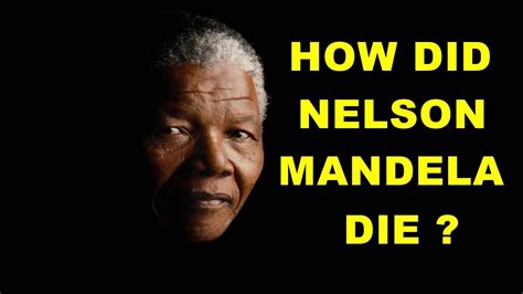 why did nelson mandela's die